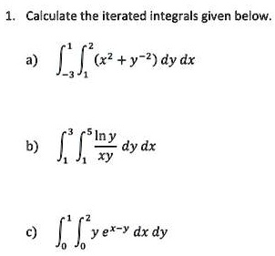 SOLVED Texts 1 Calculate The Iterated Integrals Given Below A