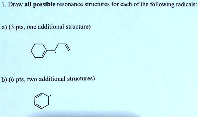 SOLVED 1 Draw All Possible Resonance Structures For Each Of The