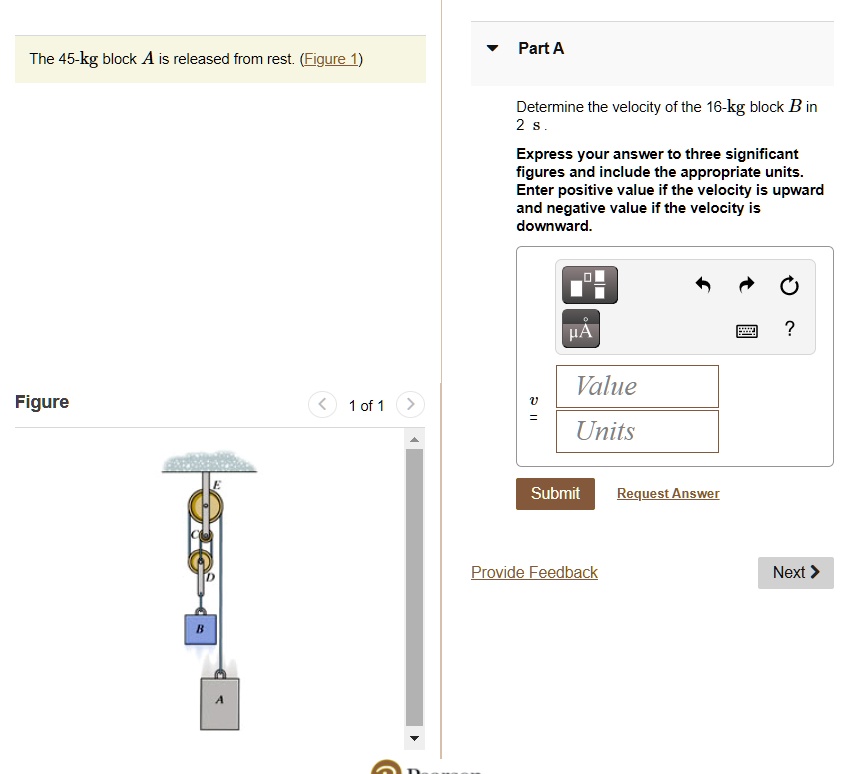 SOLVED The 45 Kg Block A Is Released From Rest Figure 1 Part A