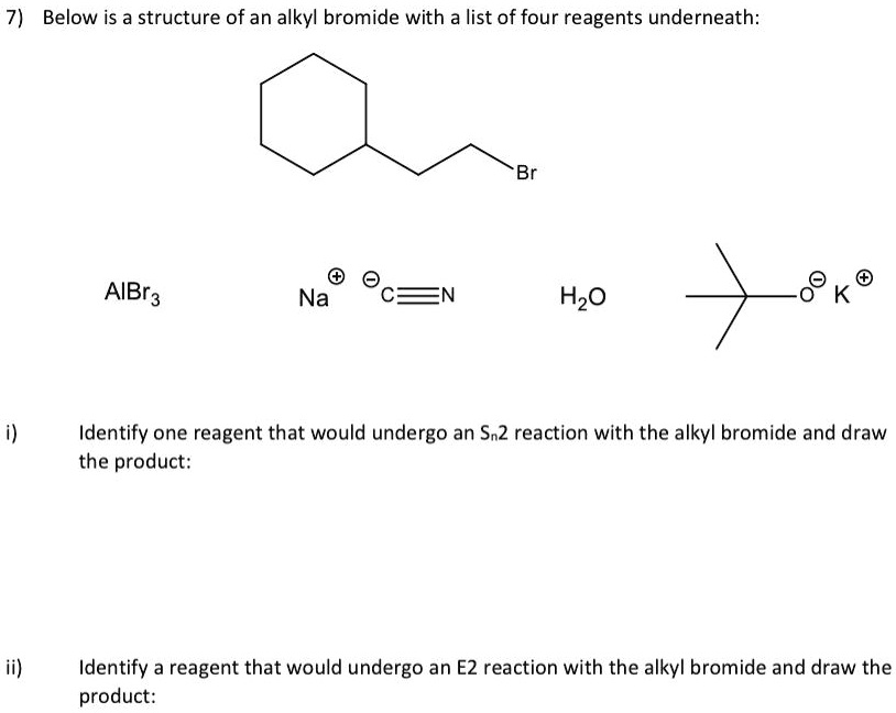 SOLVED Below Is A Structure Of An Alkyl Bromide With A List Of Four