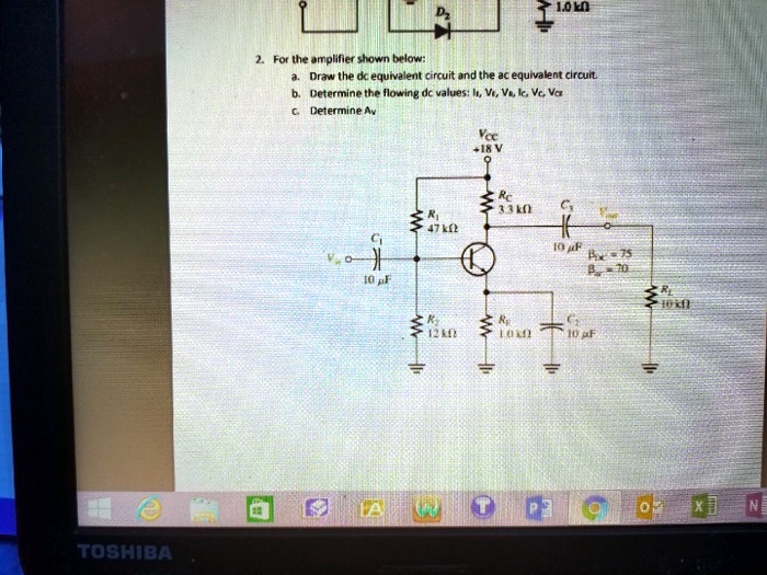 2 For The Amplifier Shown Below A Draw The DC Equivalent Circuit And