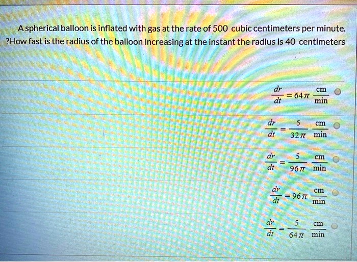 Solved A Spherical Balloon Is Inflated With Gas At The Rate Of