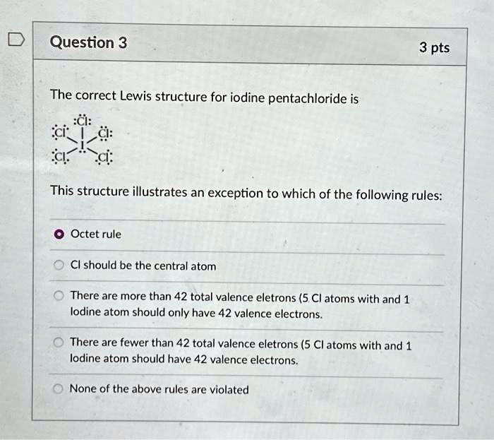 Solved The Correct Structure For Iodine Pentachloride Is Question