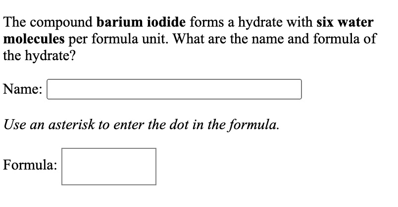 SOLVED The Compound Barium Iodide Forms A Hydrate With Six Water