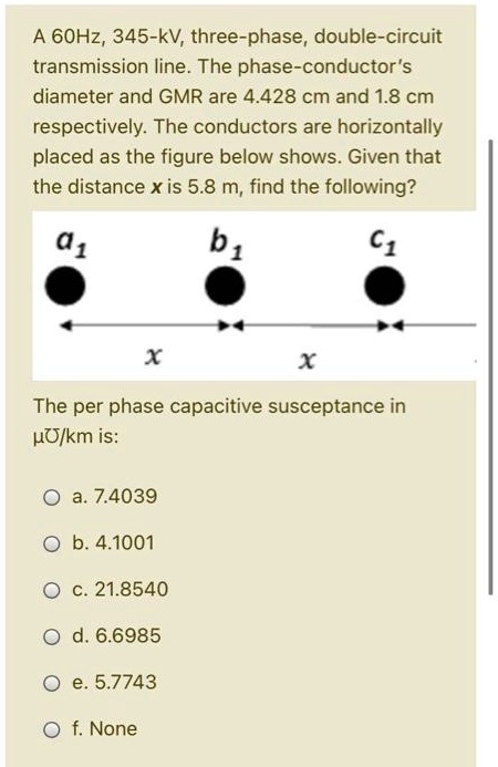 SOLVED A 60 Hz 345 KV Three Phase Double Circuit Transmission Line