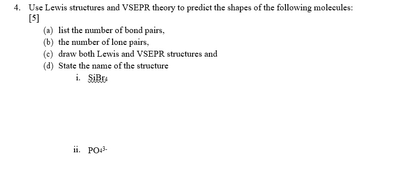 Solved Use Lewis Structures And Vsepr Theory To Predict The Shapes Of