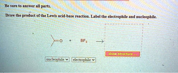 Solved Be Sure To Answer All Parts Draw The Product Of The Lewis Acid