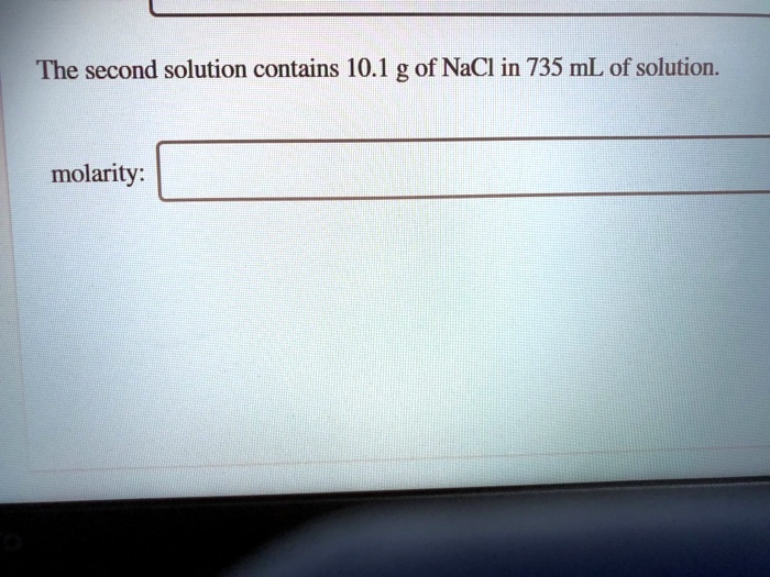 Solved The Second Solution Contains G Of Nacl In Ml Of