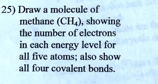 Solved Draw A Molecule Of Methane Ch Showing The Number Of