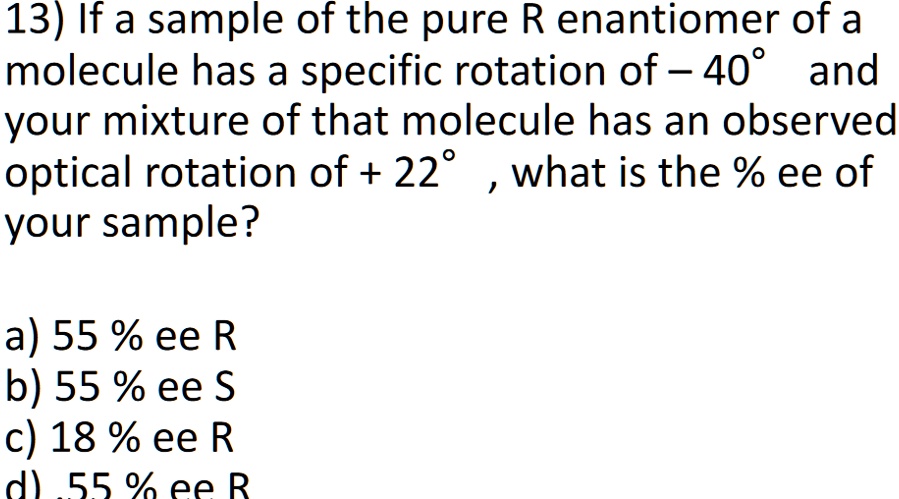 Solved If A Sample Of The Pure R Enantiomer Of A Molecule Has A