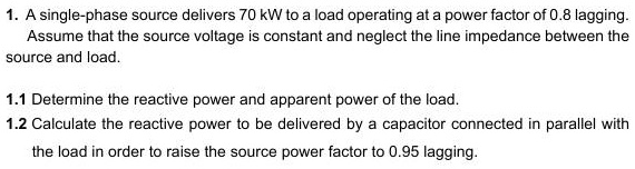 Solved A Single Phase Source Delivers Kw To Load Operating At