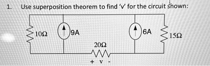 Solved Use Superposition Theorem To Find V For The Circuit Shown