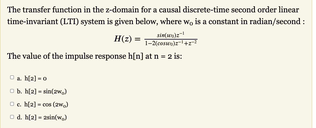 SOLVED The Transfer Function In The Z Domain For A Causal Discrete