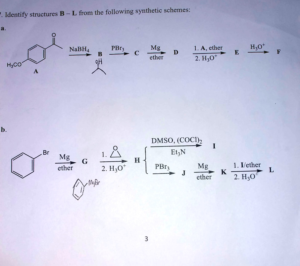 SOLVED Identify Structures B L From The Following Synthetic Schemes