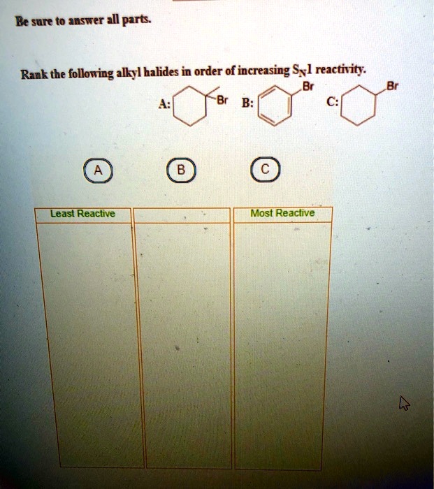 Be Sure To Answer All Parts Rank The Following Alkyl Halides In Order