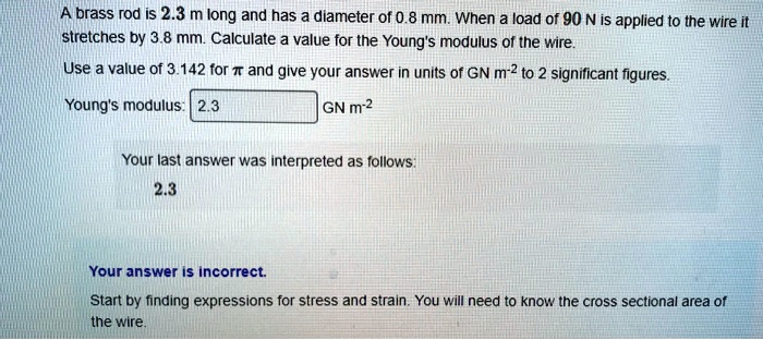 SOLVED A Brass Rod Is 2 3 M Long And Has A Diameter Of 0 8 Mm When A