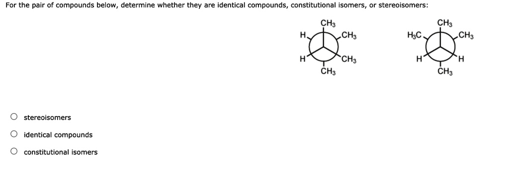 Solved For The Pair Of Compounds Below Determine Whether They Are