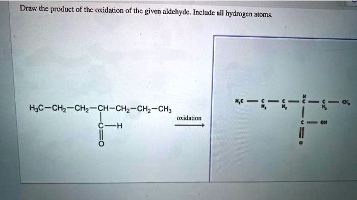 Solved Draw The Product Of The Oxidation Of The Given Aldehyde