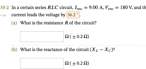 SOLVED 35 2 In Certain Series RLC Circuit Rms 9 00 A Vrms 180 V And