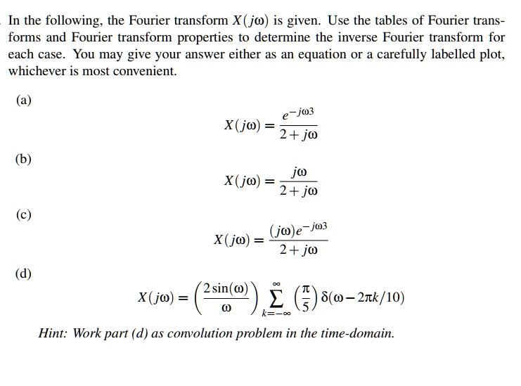 SOLVED In The Following The Fourier Transform X J Is Given Use The