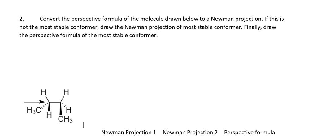 Solved Convert The Perspective Formula Of The Molecule Drawn Below To