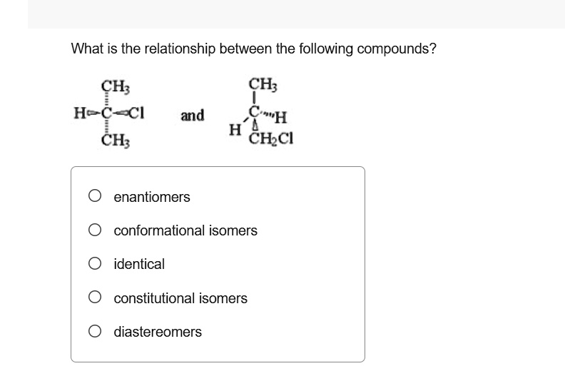 SOLVED What Is The Relationship Between The Following Compounds CH3 H