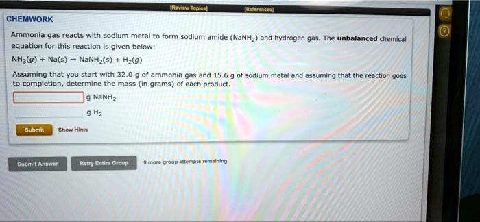 SOLVED CHEMWORK Ammonia Gas Reacts With Sodium Metal To Form Sodium