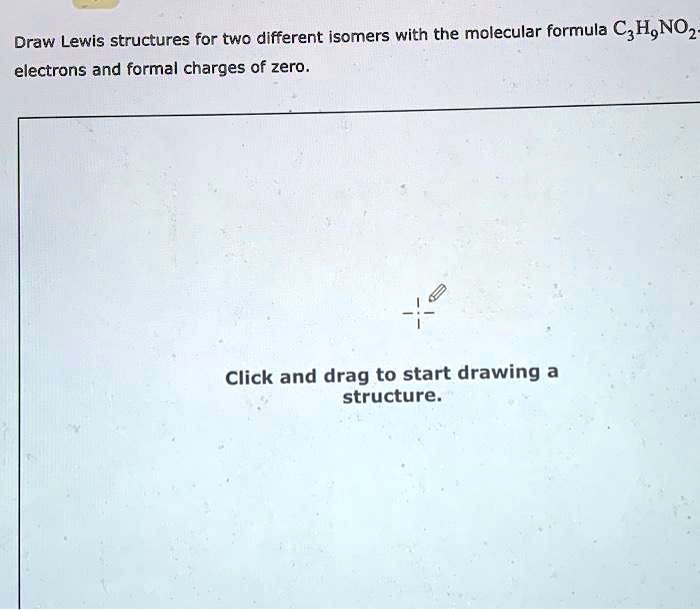 Solved Draw Lewis Structures For Two Different Isomers With The