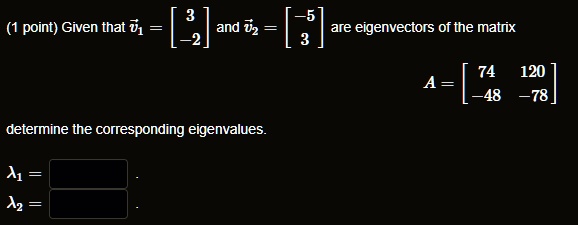 Solved Point Given That U And U Are Eigenvectors Of The Matrix