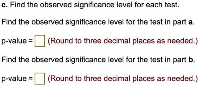 Solved C Find The Observed Significance Level For Each Test Find The