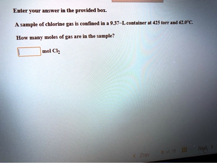 Solved Enter Your Answer In The Provided Box A Sample Of Chlorine Gas