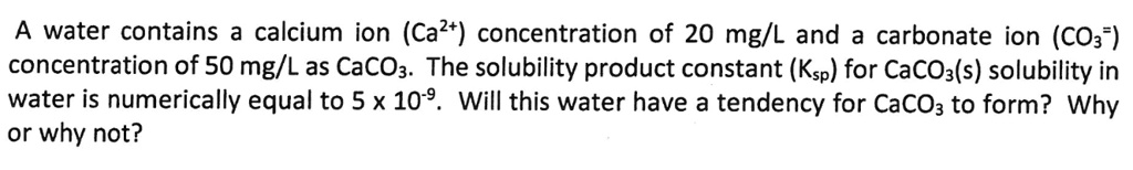 SOLVED A Water Contains Calcium Ion Ca2 Concentration Of 20 Mg L Ad