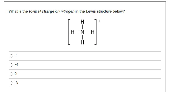 Solved What Is The Formal Charge On Nitrogen In The Lewis Structure