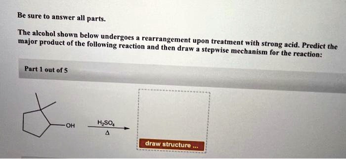 Be Sure To Answer All Parts The Alcohol Shown Below Undergoes A