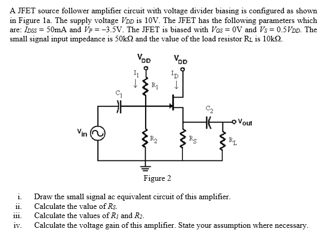 SOLVED A JFET Source Follower Amplifier Circuit With Voltage Divider