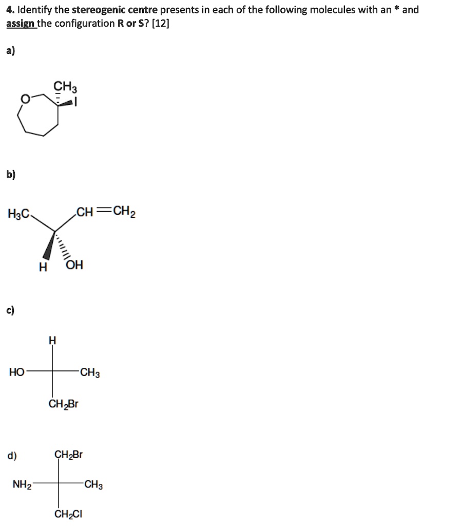 SOLVED Identify The Stereogenic Centre Present In Each Of The