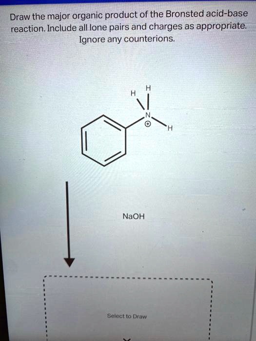 Solved Draw The Major Organic Product Of The Bronsted Acid Base