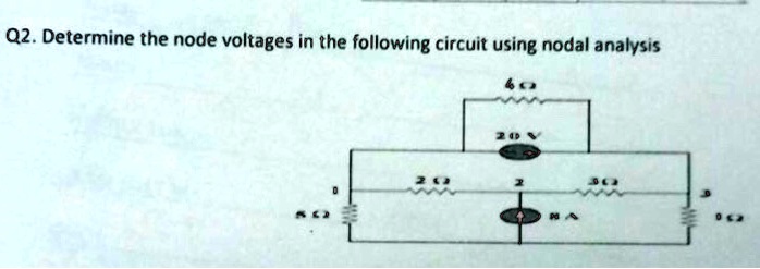 Solved Use Nodal Analysis Q Determine The Node Voltages In The