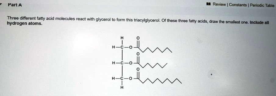 Solved Part A Review Constants Periodic Table Three Different Fatty