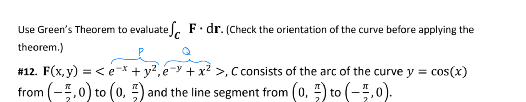 Solved Use Green S Theorem To Evaluate C D Check The Orientation