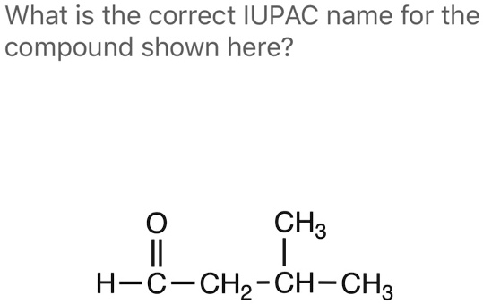 Solved What Is The Correct Iupac Name For The Compound Shown Here Ch