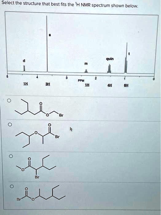 Solved Select The Structure That Best Fits The H Nmr Spectrum Shown