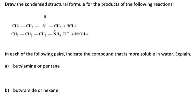 SOLVED Draw The Condensed Structural Formula For The Products Of The