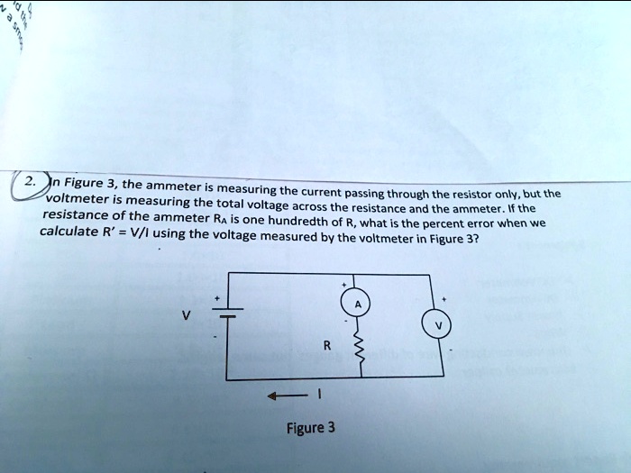 Solved Figure The Ammeter Is Measuring The Voltmeter Is Current