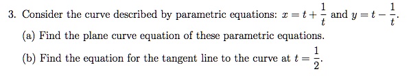 Solved Consider The Curve Described By Parametric Equations T Ad