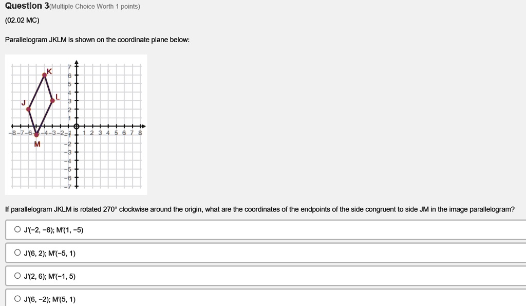 Question 3 Multiple Choice Worth Points 0202 Mc Parallelogram Jklm Is