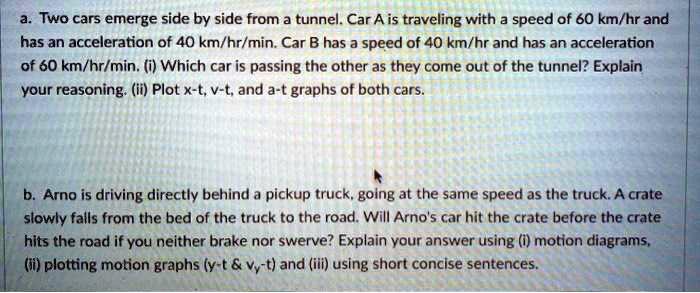 SOLVED Two Cars Emerge Side By Side From Tunnel Car A Is Traveling