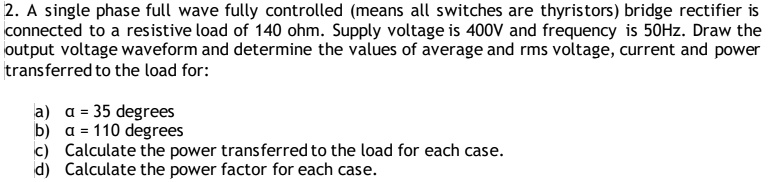 Solved A Single Phase Full Wave Fully Controlled Means All Switches