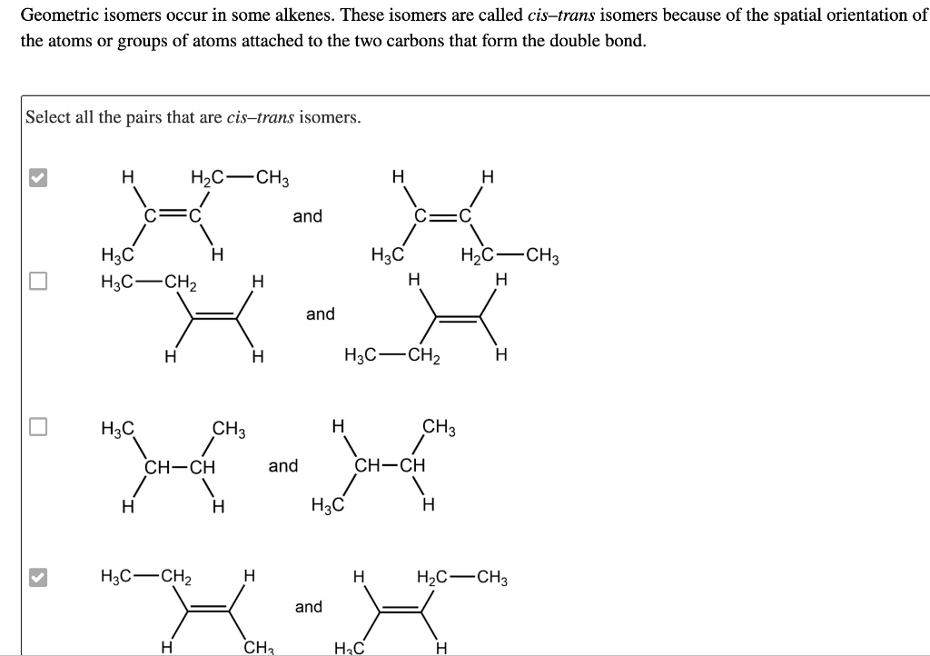 Solved Geometric Isomers Occur In Some Alkenes These Isomers Are