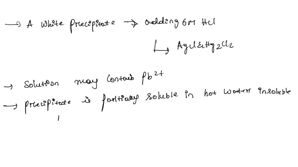 SOLVED A Solution May Contain Ag Pb2 And Hgz White Precipitate